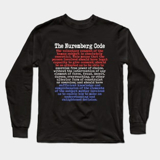 The Nuremberg Code (1947) Long Sleeve T-Shirt
